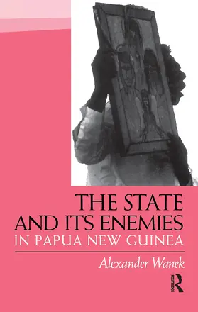 Wanek |  The State and Its Enemies in Papua New Guinea | Buch |  Sack Fachmedien