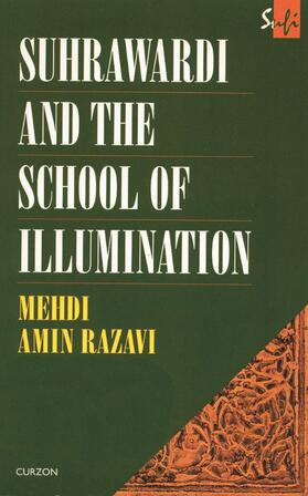 Aminrazavi |  Suhrawardi and the School of Illumination | Buch |  Sack Fachmedien
