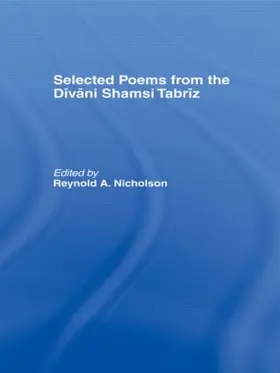 Nicholson |  Selected Poems from the Divani Shamsi Tabriz | Buch |  Sack Fachmedien