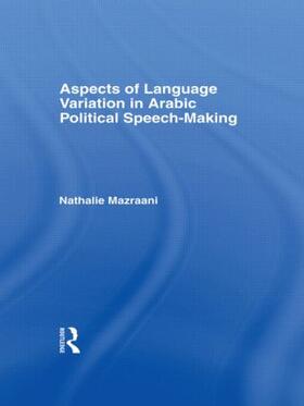 Mazraani |  Aspects of Language Variation in Arabic Political Speech-Making | Buch |  Sack Fachmedien