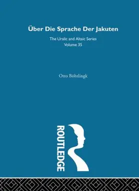 Bohtlingk |  Uber Die Sprache der Jakuten | Buch |  Sack Fachmedien