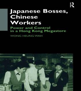 Wong |  Japanese Bosses, Chinese Workers | Buch |  Sack Fachmedien