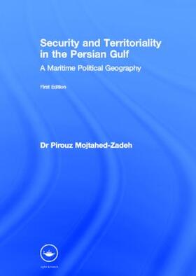 Mojtahed-Zadeh |  Security and Territoriality in the Persian Gulf | Buch |  Sack Fachmedien