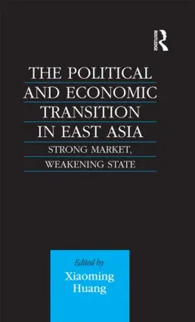 Huang |  The Political and Economic Transition in East Asia | Buch |  Sack Fachmedien