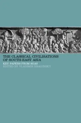 Braginsky |  Classical Civilizations of South-East Asia | Buch |  Sack Fachmedien