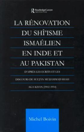 Boivin |  La Renovation du Shi'isme Ismaelien En Inde Et Au Pakistan | Buch |  Sack Fachmedien