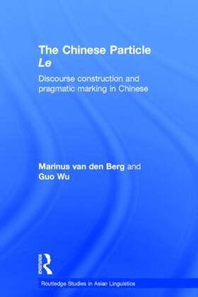 Wu / van den Berg |  The Chinese Particle Le | Buch |  Sack Fachmedien