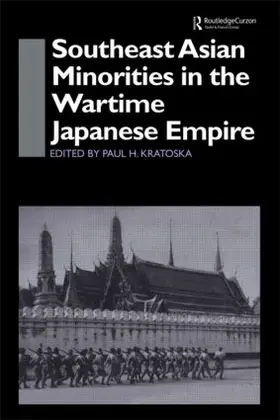 Kratoska |  Southeast Asian Minorities in the Wartime Japanese Empire | Buch |  Sack Fachmedien