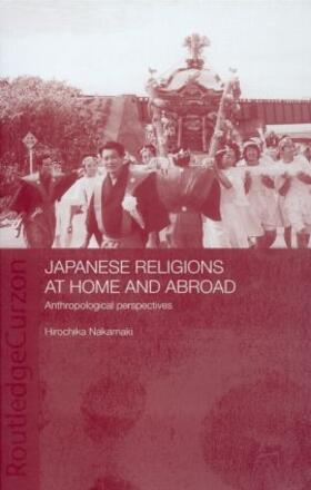 Nakamaki |  Japanese Religions at Home and Abroad | Buch |  Sack Fachmedien