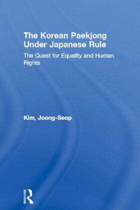 Kim |  The Korean Paekjong Under Japanese Rule | Buch |  Sack Fachmedien