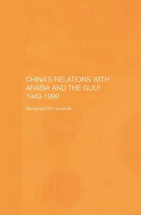 Bin Huwaidin |  China's Relations with Arabia and the Gulf 1949-1999 | Buch |  Sack Fachmedien