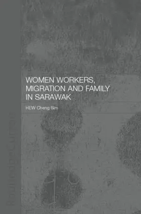 Hew |  Women Workers, Migration and Family in Sarawak | Buch |  Sack Fachmedien