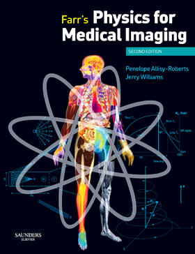 Allisy-Roberts / Williams |  Farr's Physics for Medical Imaging | Buch |  Sack Fachmedien