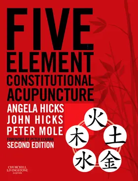 Hicks / Mole | Five Element Constitutional Acupuncture | Buch | 978-0-7020-3175-5 | sack.de