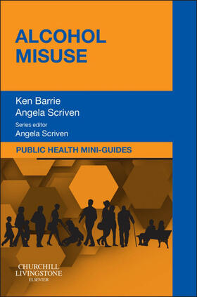 Barrie / Scriven |  Public Health Mini-Guides: Alcohol Misuse E-book | eBook | Sack Fachmedien