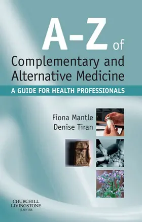 Mantle BSc / Mantle / Tiran HonDUniv |  A-Z of Complementary and Alternative Medicine E-Book | eBook | Sack Fachmedien