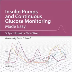 Hussain MA / Oliver MBBS / Oliver |  Insulin Pumps and Continuous Glucose Monitoring Made Easy E-Book | eBook | Sack Fachmedien