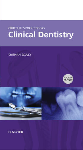 Scully |  Churchill's Pocketbooks Clinical Dentistry E-Book | eBook | Sack Fachmedien
