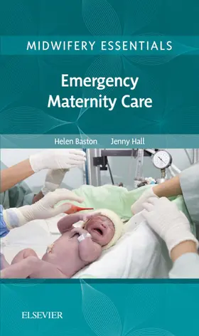 Baston BA(Hons) / Baston / Hall |  Midwifery Essentials: Emergency Maternity Care | eBook | Sack Fachmedien