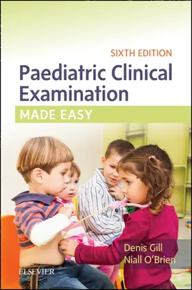 Gill MB / Gill / O'Brien MB |  Paediatric Clinical Examination Made Easy | eBook | Sack Fachmedien