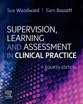 Bassett / Woodward |  Supervision, Learning and Assessment in Clinical Practice | Buch |  Sack Fachmedien