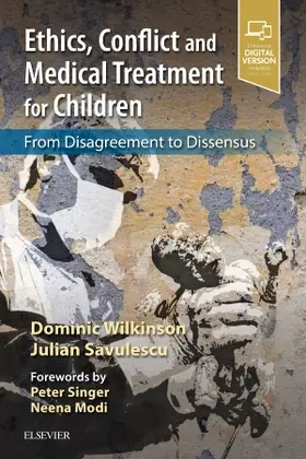 Wilkinson / Savulescu |  Ethics, Conflict and Medical Treatment for Children | Buch |  Sack Fachmedien