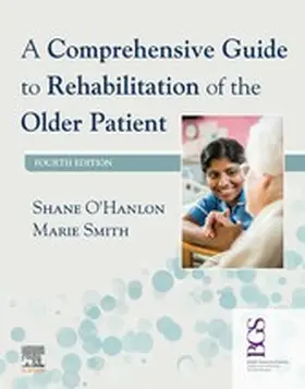 O'Hanlon / Smith |  A Comprehensive Guide to Rehabilitation of the Older Patient E-Book | eBook | Sack Fachmedien