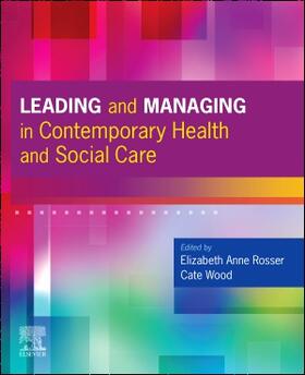 Wood / Rosser |  Leading and Managing in Contemporary Health and Social Care | Buch |  Sack Fachmedien