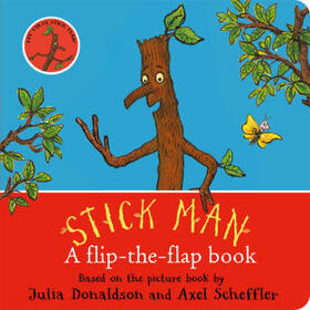 Donaldson |  Stick Man: A Lift The Flap Book | Buch |  Sack Fachmedien