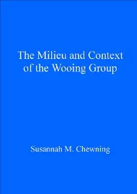 Chewning |  The Milieu and Context of the Wooing Group | eBook | Sack Fachmedien