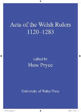 Pryce |  The Acts of Welsh Rulers, 1120-1283 | eBook | Sack Fachmedien