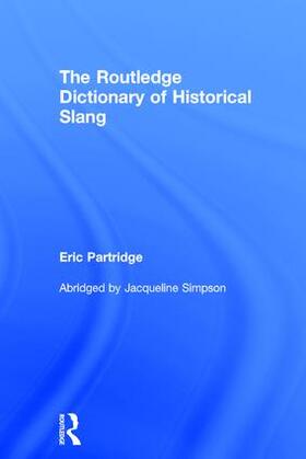 Partridge |  The Routledge Dictionary of Historical Slang | Buch |  Sack Fachmedien