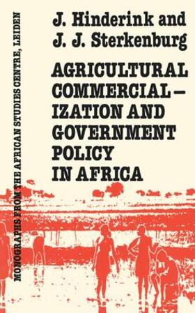 Hinderink / Sterkenburg |  Agricultural Commercialization And Government Policy In Africa | Buch |  Sack Fachmedien