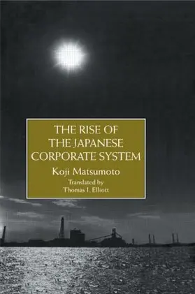 Matsumoto |  Rise Of The Japanese Corporate S | Buch |  Sack Fachmedien