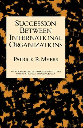 Myers |  Succession Between International Organizations | Buch |  Sack Fachmedien