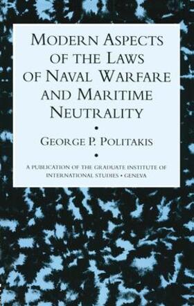 Politakis |  Modern Aspects Of The Laws Of Naval Warfare And Maritime Neutrality | Buch |  Sack Fachmedien