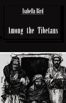 Bird |  Among The Tibetans | Buch |  Sack Fachmedien