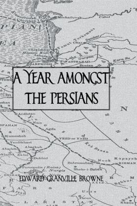 Browne |  A Year Amongst The Persians | Buch |  Sack Fachmedien