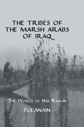 Fulanain, |  The Tribes Of The Marsh Arabs of Iraq | Buch |  Sack Fachmedien