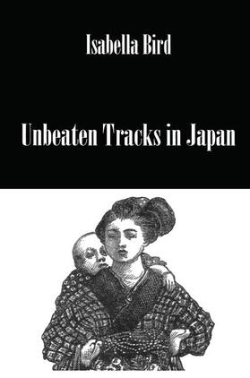 Bird |  Unbeaten Tracks In Japan | Buch |  Sack Fachmedien