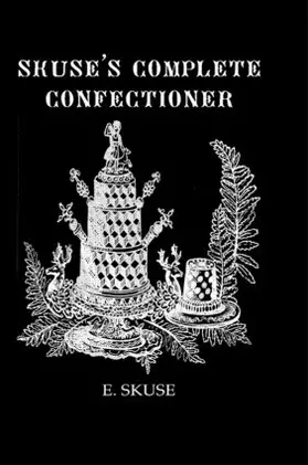 Skuse |  Skuse's Complete Confectioner | Buch |  Sack Fachmedien