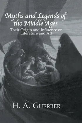 Guerber |  Myths and Legends of the Middle Ages | Buch |  Sack Fachmedien