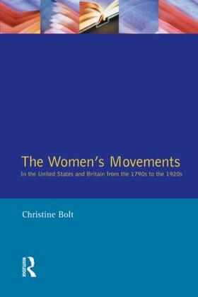 Bolt |  The Women's Movements in the United States and Britain from the 1790s to the 1920s | Buch |  Sack Fachmedien