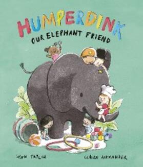 Taylor |  Humperdink Our Elephant Friend | eBook | Sack Fachmedien