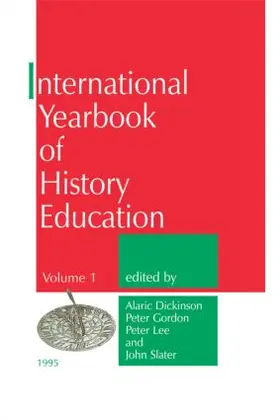 Dickinson / Gordon / Lee |  International Yearbook of History Education | Buch |  Sack Fachmedien