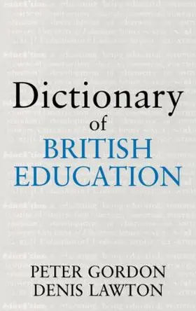 Gordon / Lawton |  Dictionary of British Education | Buch |  Sack Fachmedien