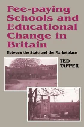 Tapper |  Fee-paying Schools and Educational Change in Britain | Buch |  Sack Fachmedien