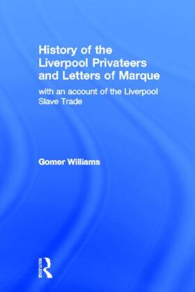 Williams |  History of the Liverpool Privateers and Letter of Marque | Buch |  Sack Fachmedien