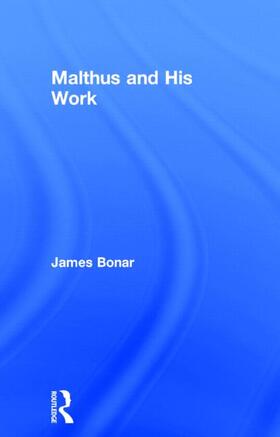 Bonar |  Malthus and His Work | Buch |  Sack Fachmedien