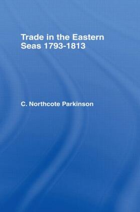 Parkinson |  Trade in Eastern Seas 1793-1813 | Buch |  Sack Fachmedien